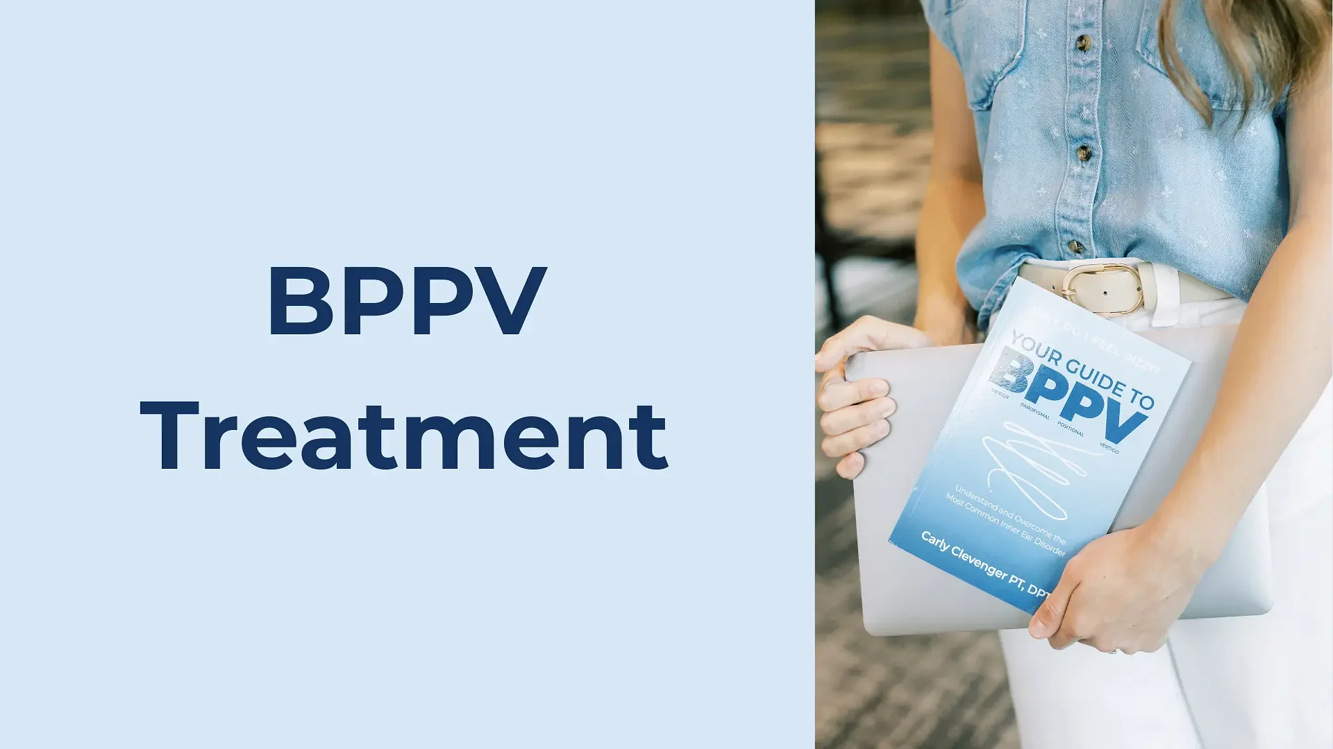 Carly, a vestibular physical therapist holding her book "Your Guide to BPPV".